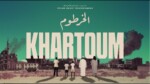 Khartoum (2025): Sudanese filmmakers turn war into intimate portraits